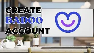 How to Create Badoo Account on PC