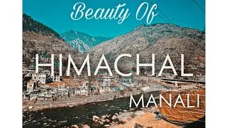 BEAUTY OF HIMACHAL PRADESH - MANALI / TRAVEL CINEMATIC VIDEO SHOT ON PHONE