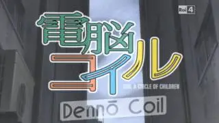 Dennō Coil - Coil A Circle Of Children - sigla d'apertura 