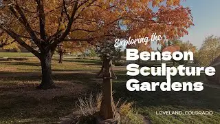 Exploring The Benson Sculpture Gardens in Loveland, Colorado