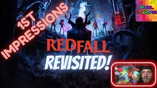 Redfall Revisited - First Impressions