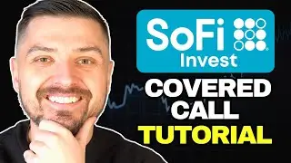 Учебное пособие SoFi Invest: как продавать покрытые колл-опционы (пошаговое руководство для начин...