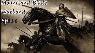 Mount and Blade: Warband Floris Evolved Ep 18