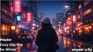 [playlist] Сити-поп для тёплой зимней ночи | Атмосферная музыка для кафе