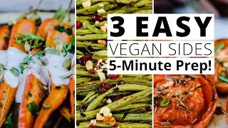 3 EASY Vegan Side Dishes | 5-minute prep!