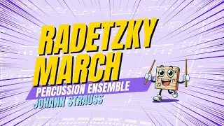 Radetzky March - Johann Strauss | PERCUSSION ENSEMBLE 🥁