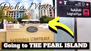 How To Get To The PEARL ISLAND Medina Centrale via Doha Metro RED Line in Qatar