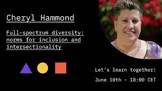 Full-spectrum Diversity: Norms for Inclusion and Intersectionality with Cheryl Hammond