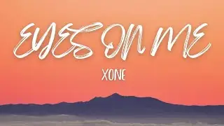 XONE - Eyes On Me | Lirik