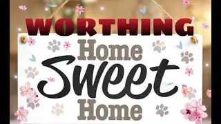 Worthing || Home Sweet Home