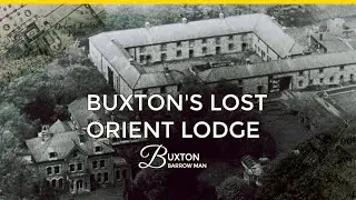 Buxton's Lost Orient Lodge: History & Remains