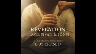 #Revelation #TroyeSivan #J&oacute;nsi #BoyErasedSoundtrack  #1hrloop #BoyErased