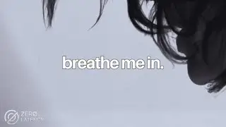 Zer&oslash; Latency - Breathe Me In (Deep House)
