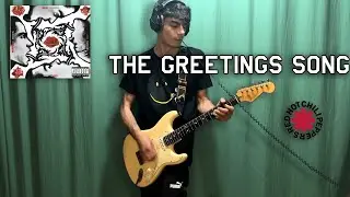 Red Hot Chili Peppers - The Greetings Song | Guitar Cover