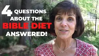 4 Questions About The Bible Diet... Answered! | Q&A 43: Bible Diet