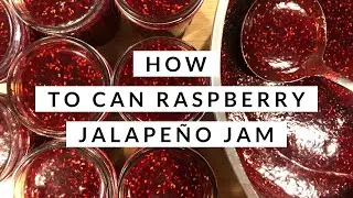 How to Can Raspberry Jalapeño Jam