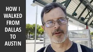 How I walked from Dallas to Austin