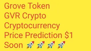Grove token coin news today  | Grove token price prediction | grove gvr crypto analysis X70000