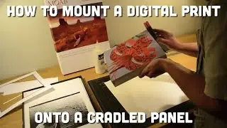 How To: Mount a Digital Print onto a Cradled Panel