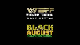 Black August and Windsor International Film Festival Reminder