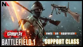 Gameplay Battlefield 1 PC Support Class  / Lewis Gun Suppressive \ HD 1080p (No Commentary)
