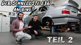Carls BMW E36 M3 | Der schnellste BMW E36 auf der Nürburgring Nordschleife? | Bau den Hobel Teil 2