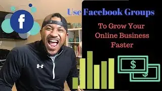 How To Grow Your Business Using Facebook Groups