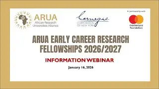 ARUA Early Career Research Fellowships 2026/2027: Information Webinar for Potential Applicants