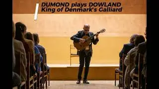Arnaud DUMOND - guitar - plays John DOWLAND's King of Denmark's Galliard