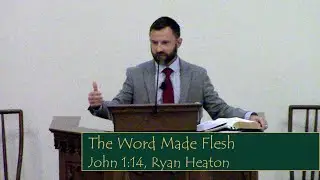 The Word Made Flesh, John 1:14