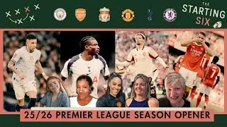 ⚽ NEW SHOW---THE PREMIER LEAGUE IS BACK!! -- The Starting Six Epi.1