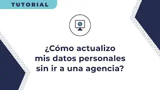 C&oacute;mo actualizar mis datos personales sin ir a una agencia, si soy una persona f&iacute;sica con CUIT