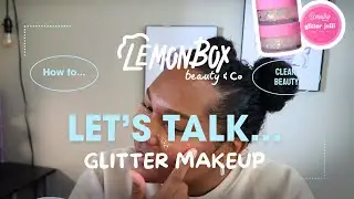 Let's Talk Glitter Jelli Makeup | How to Apply Glitter Jelli for a Mess-Free Glow