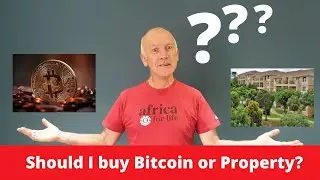 Should I buy Property or Digital Assets like Bitcoin? @OrganicGrowthCoZa