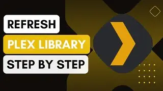 Plex How To Refresh Library !