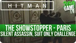 Hitman - The Showstopper Paris - Silent Assassin, Suit Only Challenge Walkthrough (+8 Challenges)