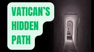 The Vatican&rsquo;s SECRET Tunnel Is Real&mdash;and YOU Can Visit It