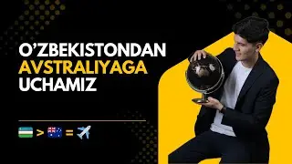 O'ZBEKISTONDAN AVSTRALIYAGA UCHAMIZ  28 SOATLIK PARVOZ