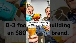 D-3 football to building an $800M beer brand