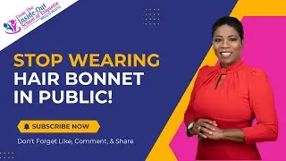Why You Shouldn't Wear Hair Bonnet In Public | Styling Tips