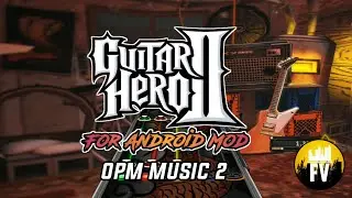 GUITAR HERO 2 | ANDROID | OPM MUSIC 2 | GAMEPLAY TUTORIAL