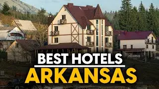 Best Hotels In Arkansas, Usa - Top 5 Picks For Any Budget