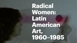 Radical Women: Latin American Art, 1960&ndash;1985