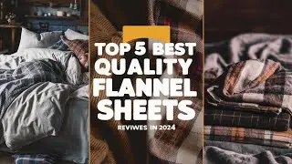 Top 5 Best Quality Flannel Sheets Reviews of 2024