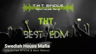 Swedish House Mafia - One (Lilian Bilotta & Mott Remix)