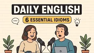 6 English Idioms You Use Every Day (But Probably Get Wrong!) | (A1)English Podcast