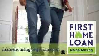 Home is your place in the world - MaineHousing First Home Loan Mortgage