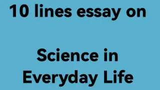 10line essay on science in everyday life/science importance/रोज़मर्रा की ज़िंदगी में विज्ञान पर निबं