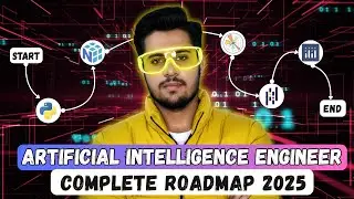 Artificial Intelligence Roadmap 2025 | How to Learn AI Step by Step | Career in AI Explained