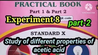 Experiment 8 :Study of different properties of acetic acid Std 10 sub-science practical book 